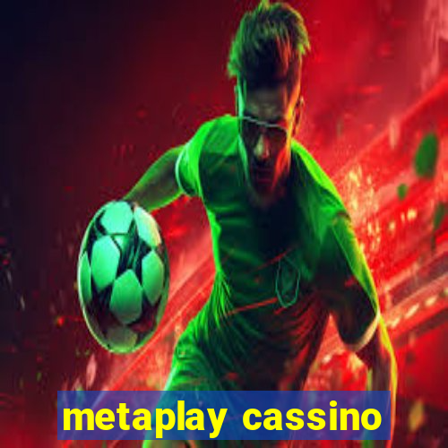 metaplay cassino